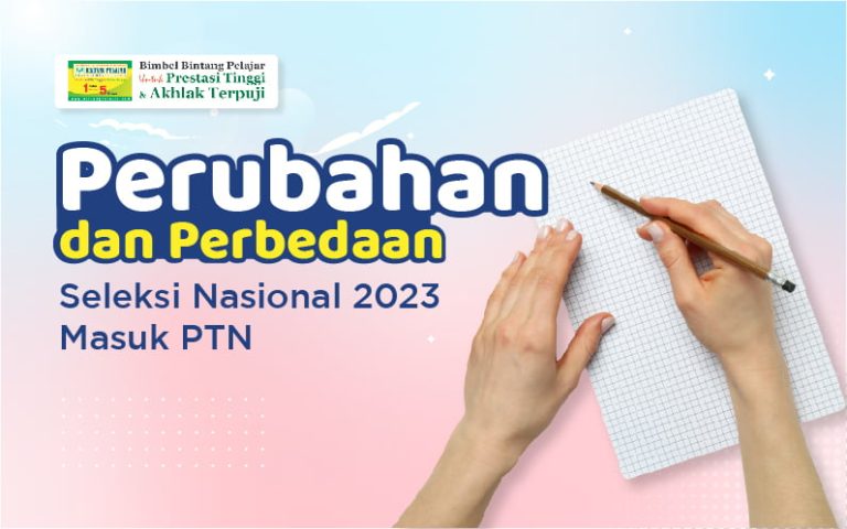 Perubahan Dan Perbedaan Seleksi Nasional Masuk Ptn